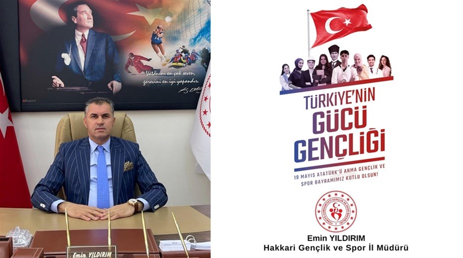 Hakkari Gençlik ve Spor İl Müdürü Emin Yıldırım 19 Mayıs Atatürk'ü Anma Gençlik ve Spor Bayramı Münasebetiyle Kutlama Mesajı Yayınladı.